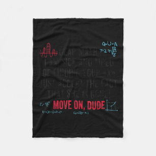 Funny Math Quote Dear Math Move On Dude Girls Boys Fleece Blanket