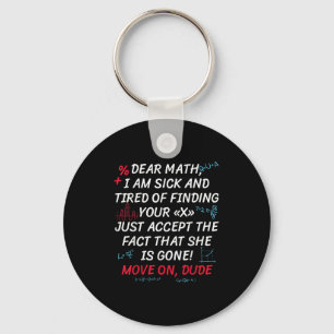 Funny Math Quote Dear Math Move On Dude Girls Boys Key Ring