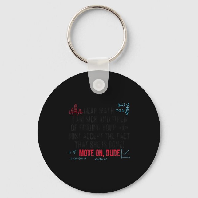 Funny Math Quote Dear Math Move On Dude Girls Boys Key Ring (Front)
