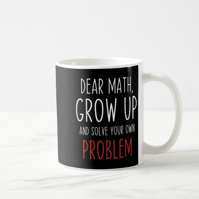 Funny Math Quote Dear Math Teacher Student Meme Fo Coffee Mug (Right)