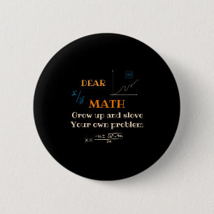 Funny Math Quote For Girls Boys Teens Men Women De 6 Cm Round Badge