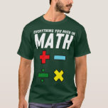 Funny Math quote Mathematic Teacher  T-Shirt<br><div class="desc">Funny Math quote Mathematic Teacher  .</div>