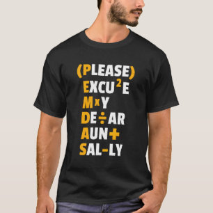 Funny Math Rules Pemdas Pun Teachers Math Day T-Shirt