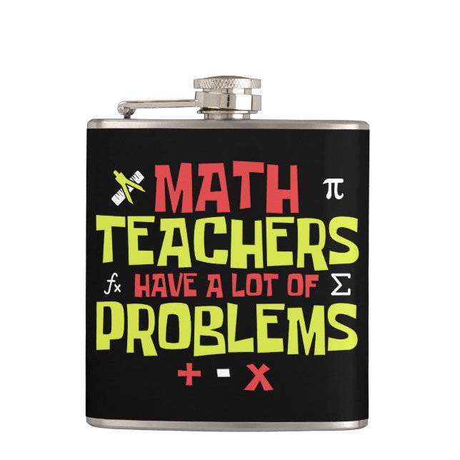 Funny Math Teacher – A Lot of Problems Joke Hip Flask (Front)