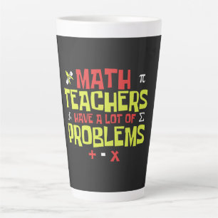 Funny Math Teacher – A Lot of Problems Joke Latte Mug