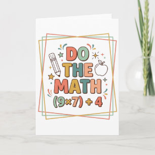 Funny Math Teacher Do The Math (9x7)+4 Card