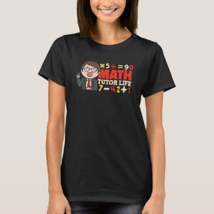 Funny Math Teacher - Educator School Education Tut T-Shirt