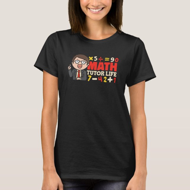 Funny Math Teacher - Educator School Education Tut T-Shirt (Front)
