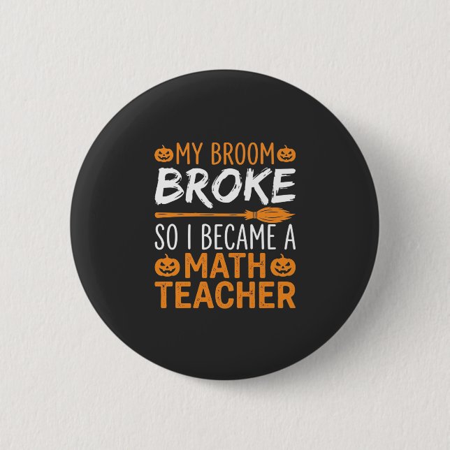 Funny Math Teacher Halloween Broom 6 Cm Round Badge (Front)