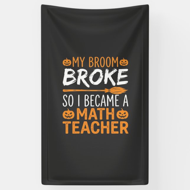 Funny Math Teacher Halloween Broom Banner (Vertical)