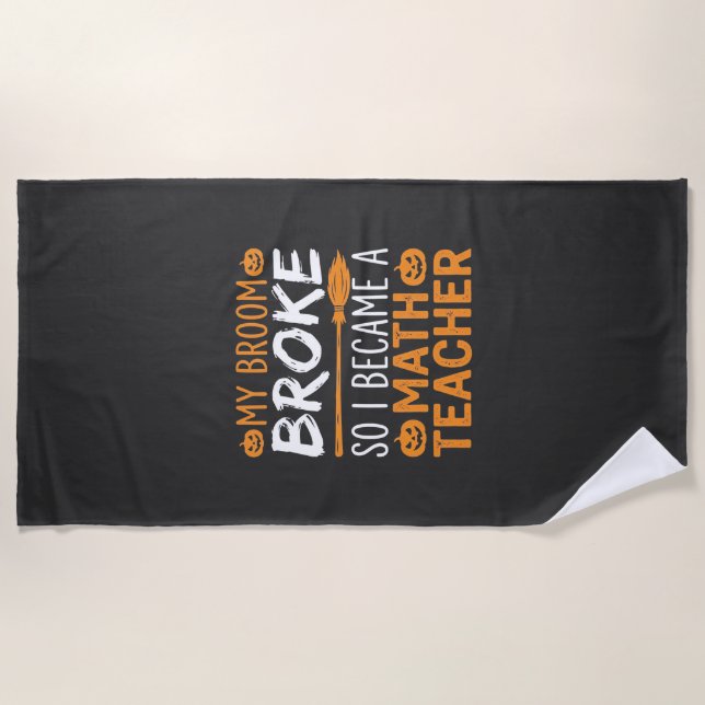 Funny Math Teacher Halloween Broom Beach Towel (Front)