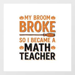 Funny Math Teacher Halloween Broom Broke Design_1