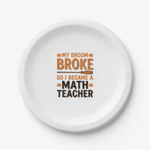Funny Math Teacher Halloween Broom Broke Design_1 Paper Plate