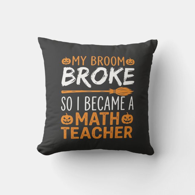 Funny Math Teacher Halloween Broom Cushion (Front)