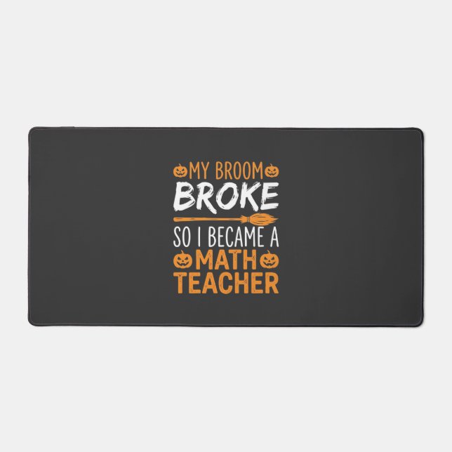 Funny Math Teacher Halloween Broom Desk Mat (Front)