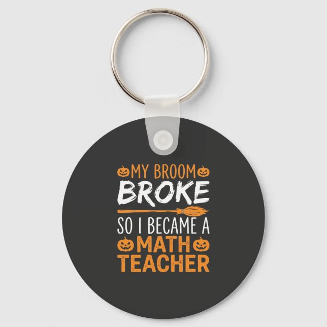 Funny Math Teacher Halloween Broom Key Ring (Front)