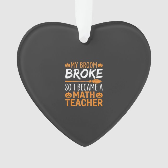 Funny Math Teacher Halloween Broom Ornament (Front)