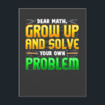 Funny Math Teacher Homework Mathematics Problems Postcard<br><div class="desc">Funny math homework Gift with a sarcastic humour saying: Dear math solve your own problem. Witty Gift idea for teenage girls,  teenager,  math teacher,  male,  female,  adult,  mum,  dad,  high school or college student struggling with math.</div>