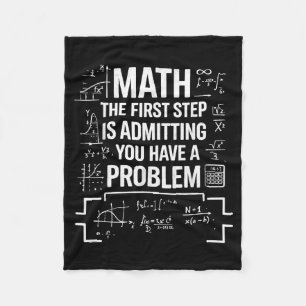 Funny math teacher humor quote the first step is fleece blanket