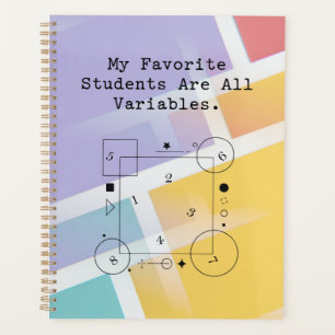 Funny Math Teacher Humor Variable Students Planner
