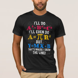Funny Math Teacher Humour Algebra Mathematics Joke T-Shirt