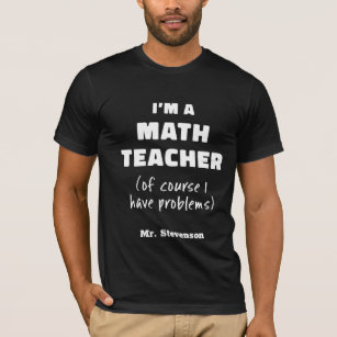 Funny Math Teacher Humour Pun Quote Personalised  T-Shirt