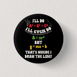 Funny Math Teacher Joke Quotes That's Where I Draw 3 Cm Round Badge