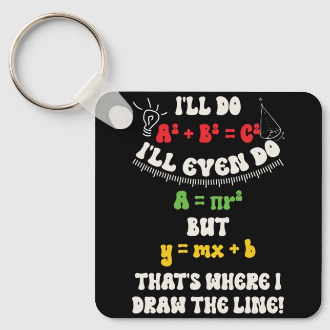 Funny Math Teacher Joke Quotes That's Where I Draw Key Ring (Front)