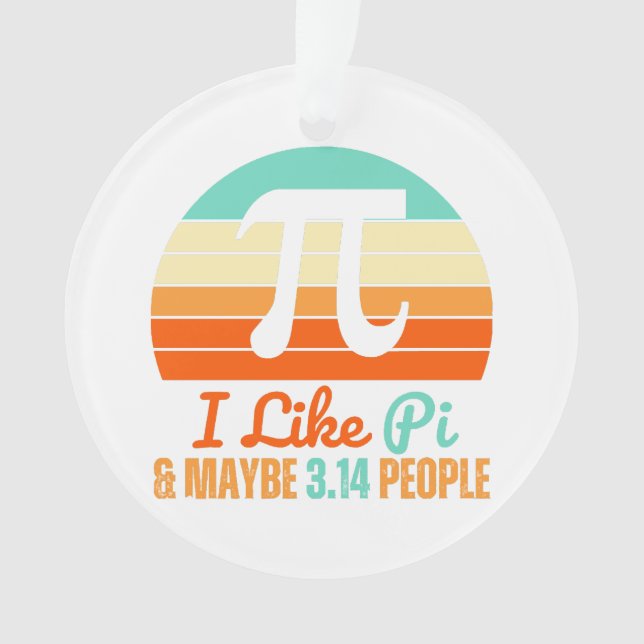 Funny Math Teacher March 14th Pi Day Merch I Like  Ornament (Front)