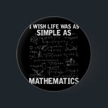 Funny Math Teacher Mathematics Nerd 6 Cm Round Badge<br><div class="desc">Math Lover Quote for Mathematician. Funny Math Teacher Mathematics Nerd.</div>