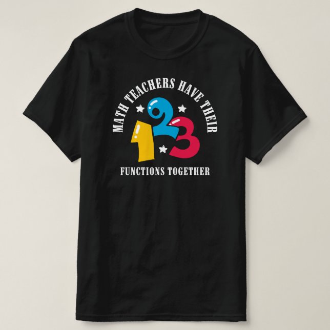 Funny Math Teacher Saying | Math Joke T-Shirt (Design Front)