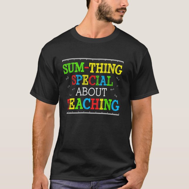 Funny Math Teacher Sumthing Special Teaching T-Shirt (Front)