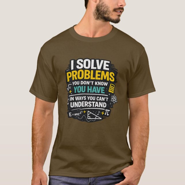 Funny Math Teacher T-Shirt I Solve Problem Gift (Front)