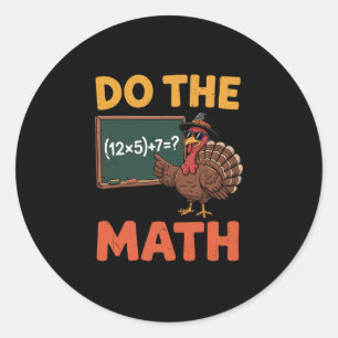Funny Math Teacher Thanksgiving 67 Meme Do The Mat Classic Round Sticker