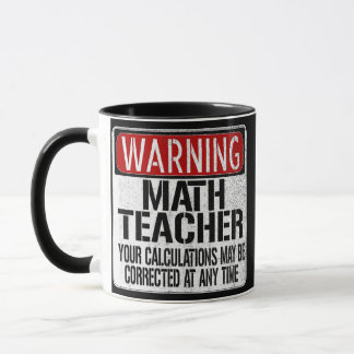 Funny Math Teacher Warning Sign Mug