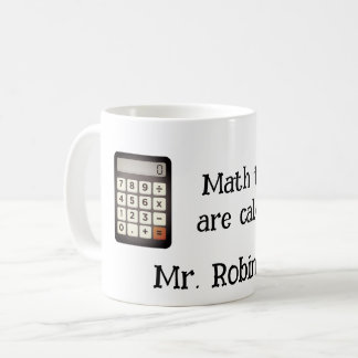Funny Math teachers are calculating Coffee Mug