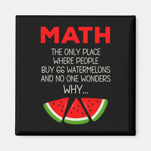 Funny Math Watermelon Calculation Joke Teacher Stu Magnet (Front)