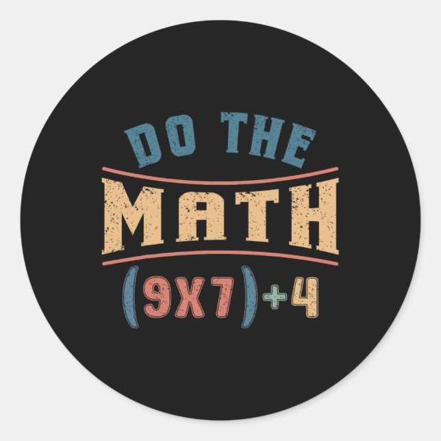 Funny Mathematics 67 Meme Equation Do The Math Tea Classic Round Sticker (Front)
