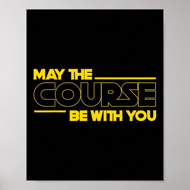 Funny May The Course Be With You Golf For Men Wome Poster (Front)