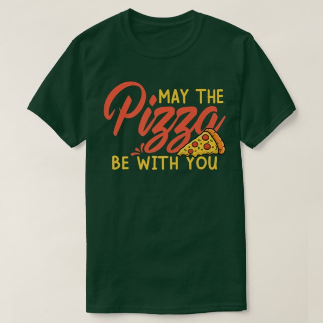 Funny May The Pizza Be With You Slice of Heaven  T-Shirt (Design Front)