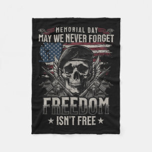 Funny May We Never Forget Freedom Isnt Free Memori Fleece Blanket