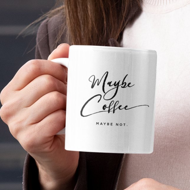 Funny Maybe Coffee Chic Cute Trendy Quote Mug (Creator Uploaded)