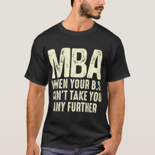 Funny MBA Design For Men Women Master Degree Gradu T-Shirt