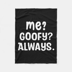 Funny Me_ _ Always. Humour Hilarious Weird Saying  Fleece Blanket