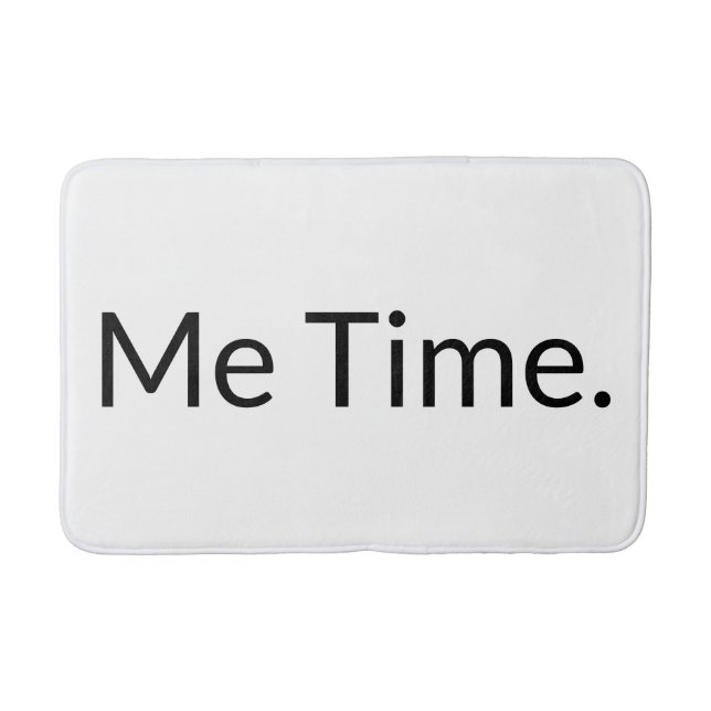 Funny Me Time Quote White Black Typography  Bath Mat (Front)