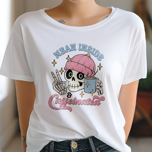 Funny Mean Inside And Caffeinated Coffee Lover  T-Shirt