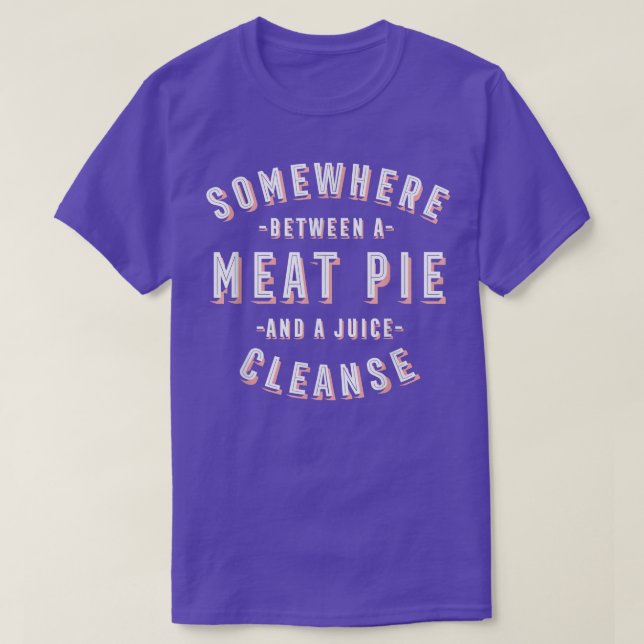 Funny Meat Pie and a Juice Cleanse Pie Lover Vegan T-Shirt (Design Front)