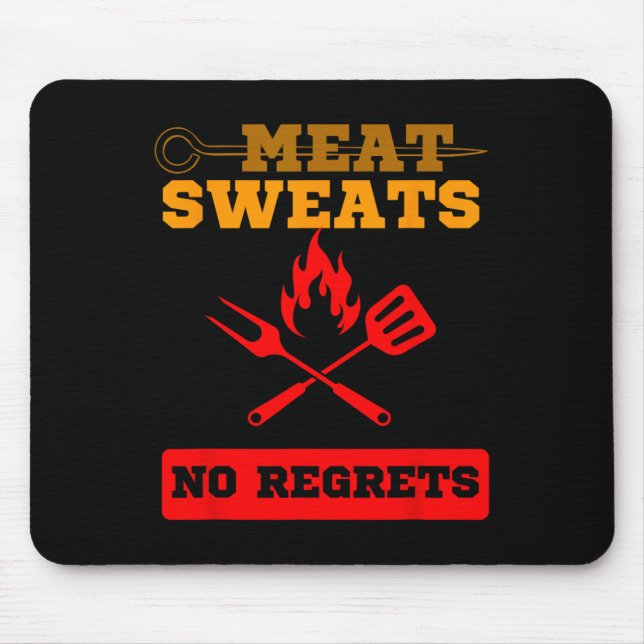 Funny Meat Sweats No Regrets  Mouse Pad (Front)