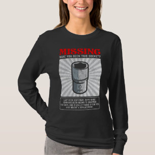 Funny Mechanic 10mm Socket Missing Workshop Tool T-Shirt