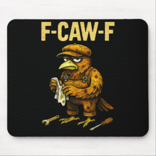 Funny Mechanic F Caw F Crow Fcawf Raven Mechanics Mouse Pad